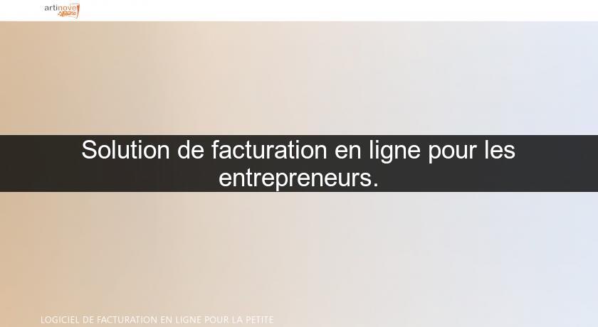 Solution de facturation en ligne pour les entrepreneurs. Solution de facturation en ligne pour les entrepreneurs.