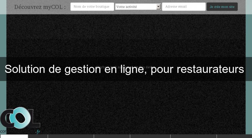 Solution de gestion en ligne, pour restaurateurs Solution de gestion en ligne, pour restaurateurs
