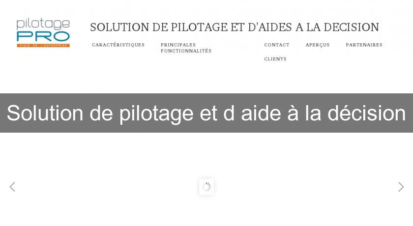 Solution de pilotage et d'aide à la décision Solution de pilotage et d'aide à la décision