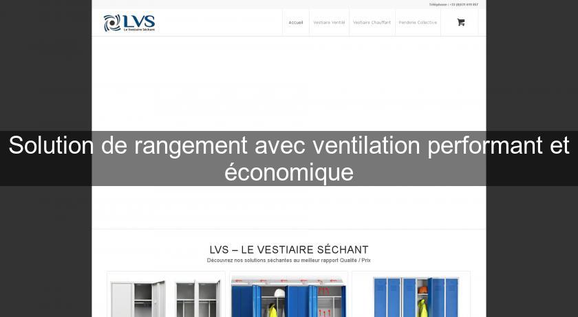 Solution de rangement avec ventilation performant et économique