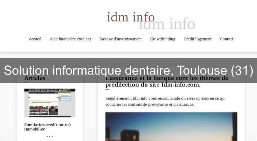 Solution informatique dentaire, Toulouse (31) Solution informatique dentaire, Toulouse (31)