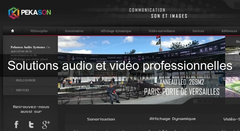 Solutions audio et vidéo professionnelles Solutions audio et vidéo professionnelles