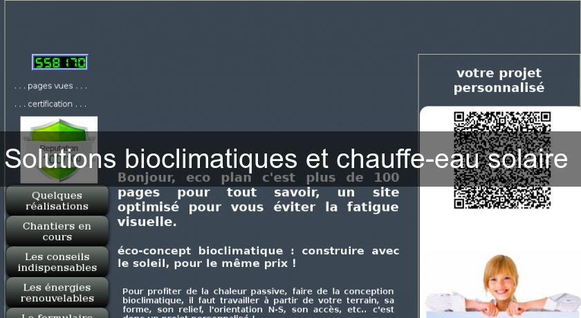 Solutions bioclimatiques et chauffe-eau solaire Solutions bioclimatiques et chauffe-eau solaire