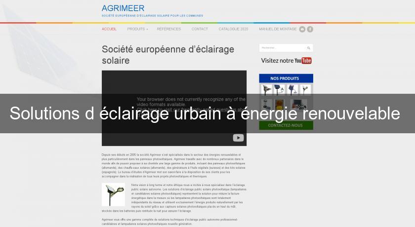 Solutions d'éclairage urbain à énergie renouvelable Solutions d'éclairage urbain à énergie renouvelable