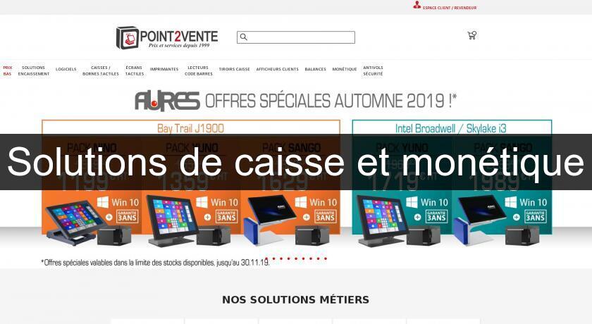 Solutions de caisse et monétique Solutions de caisse et monétique