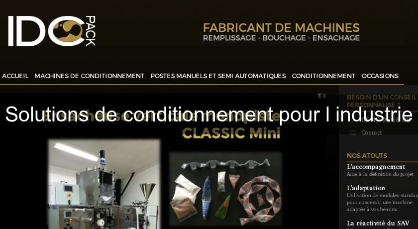 Solutions de conditionnement pour l'industrie Solutions de conditionnement pour l'industrie