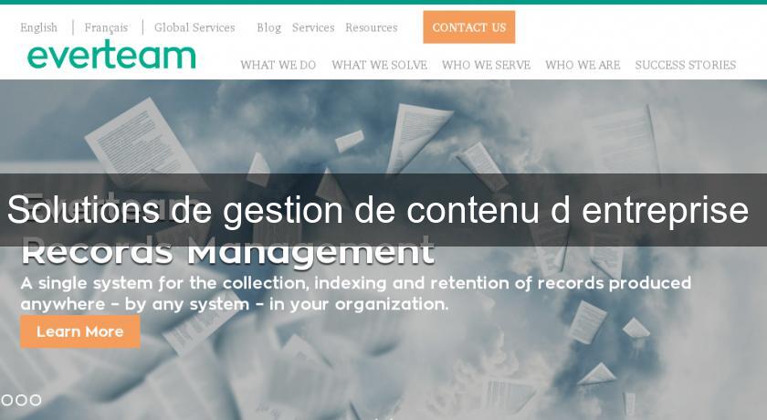 Solutions de gestion de contenu d'entreprise Solutions de gestion de contenu d'entreprise