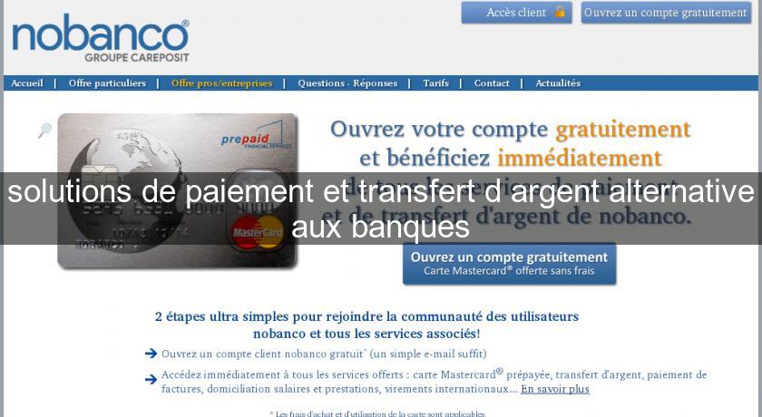 solutions de paiement et transfert d'argent alternative aux banques