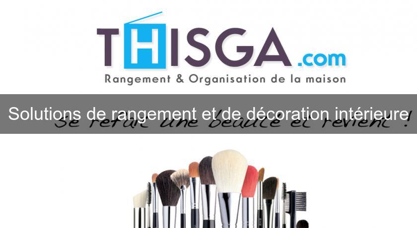 Solutions de rangement et de décoration intérieure Solutions de rangement et de décoration intérieure