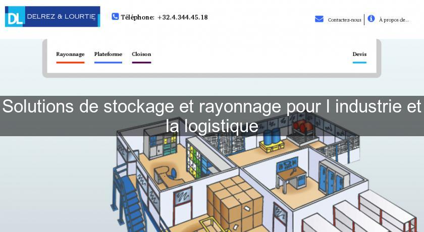 Solutions de stockage et rayonnage pour l'industrie et la logistique Solutions de stockage et rayonnage pour l'industrie et la logistique