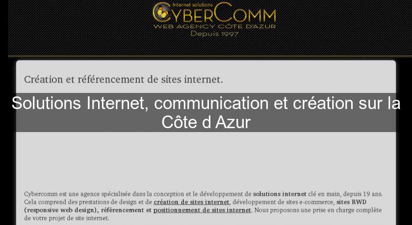 Solutions Internet, communication et création sur la Côte d'Azur Solutions Internet, communication et création sur la Côte d'Azur