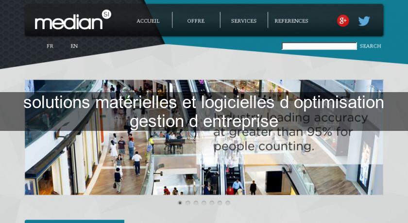 solutions matérielles et logicielles d'optimisation gestion d'entreprise solutions matérielles et logicielles d'optimisation gestion d'entreprise