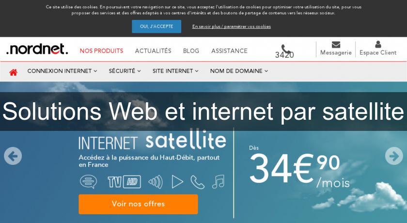 Solutions Web et internet par satellite Solutions Web et internet par satellite
