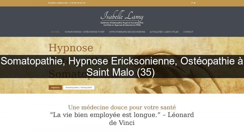 Somatopathie, Hypnose Ericksonienne, Ostéopathie à Saint Malo (35) Somatopathie, Hypnose Ericksonienne, Ostéopathie à Saint Malo (35)