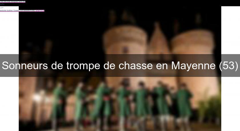 Sonneurs de trompe de chasse en Mayenne (53)