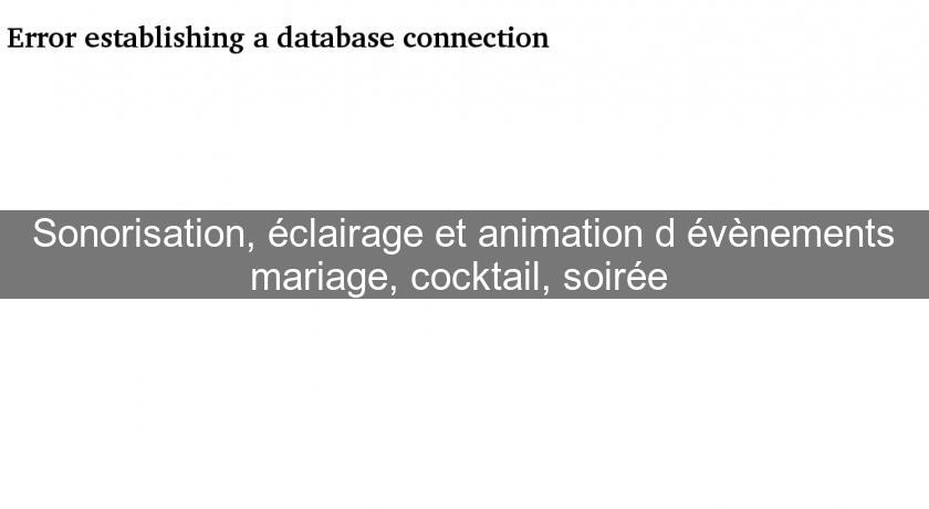 Sonorisation, éclairage et animation d'évènements mariage, cocktail, soirée Sonorisation, éclairage et animation d'évènements mariage, cocktail, soirée