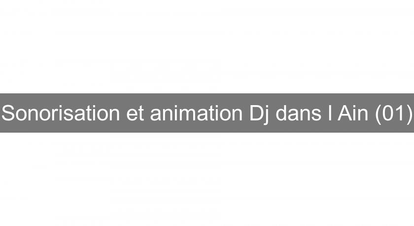 Sonorisation et animation Dj dans l'Ain (01)
