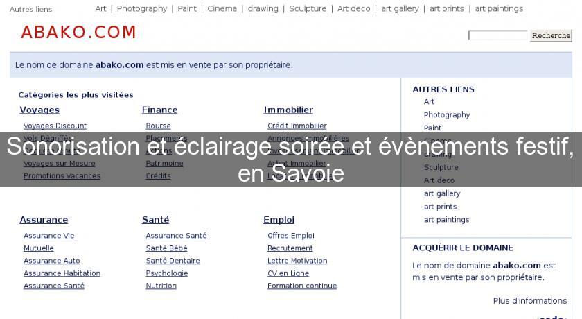 Sonorisation et éclairage soirée et évènements festif, en Savoie Sonorisation et éclairage soirée et évènements festif, en Savoie
