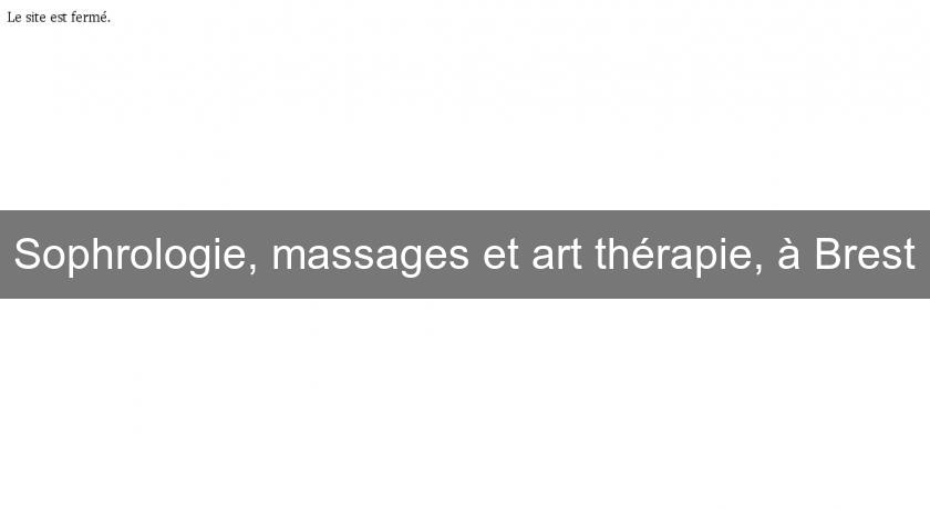 Sophrologie, massages et art thérapie, à Brest