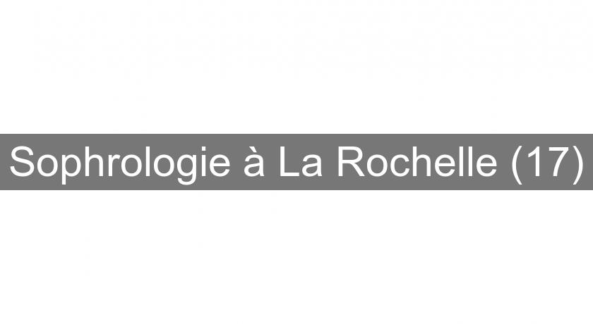 Sophrologie à La Rochelle (17) Sophrologie à La Rochelle (17)
