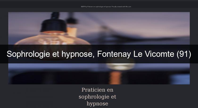 Sophrologie et hypnose, Fontenay Le Vicomte (91) Sophrologie et hypnose, Fontenay Le Vicomte (91)