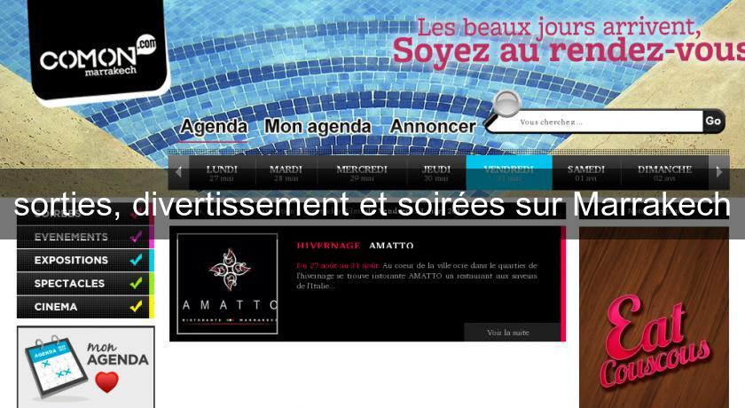 sorties, divertissement et soirées sur Marrakech sorties, divertissement et soirées sur Marrakech