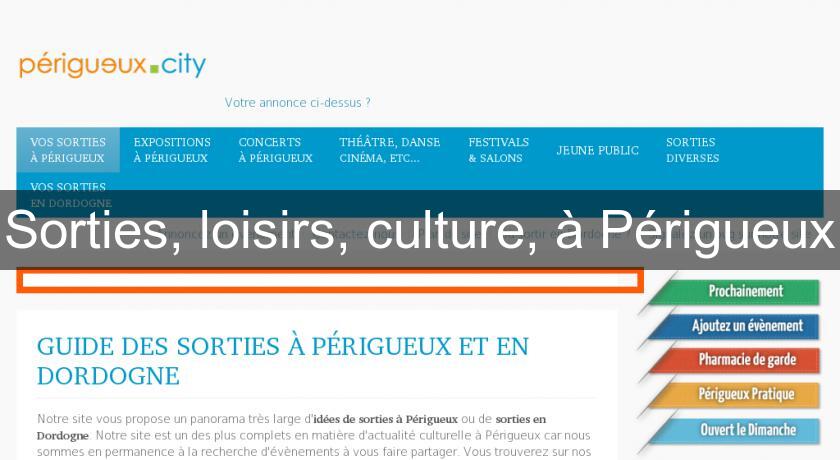 Sorties, loisirs, culture, à Périgueux