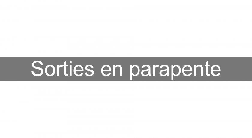 Sorties en parapente Sorties en parapente