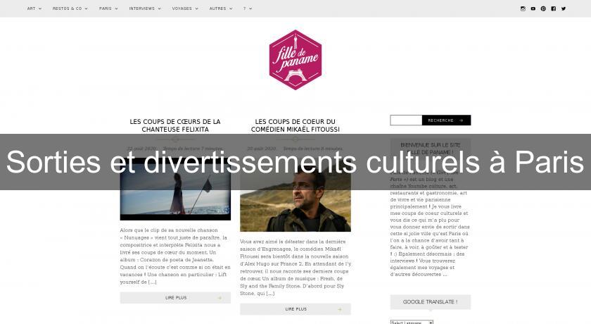 Sorties et divertissements culturels à Paris Sorties et divertissements culturels à Paris