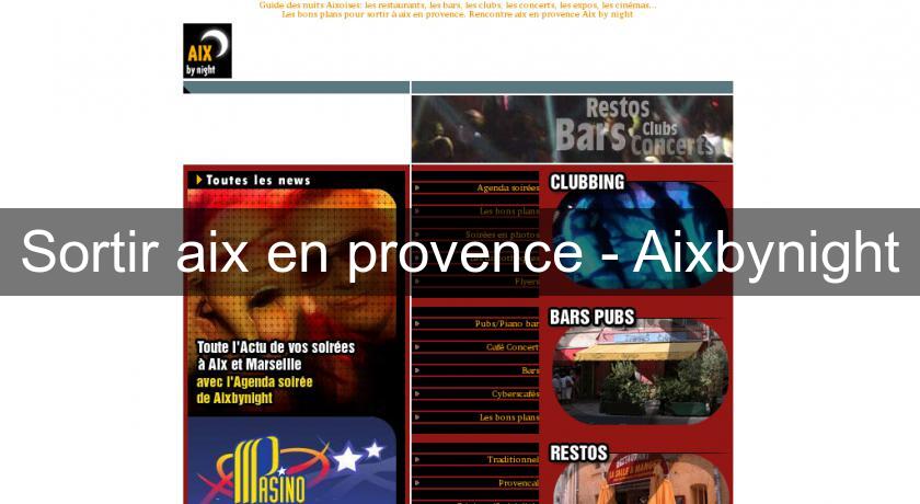 Sortir aix en provence - Aixbynight Sortir aix en provence - Aixbynight