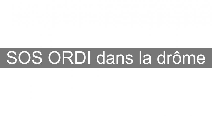 SOS ORDI dans la drôme SOS ORDI dans la drôme