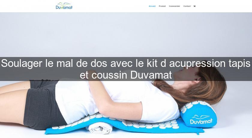 Soulager le mal de dos avec le kit d'acupression tapis et coussin Duvamat