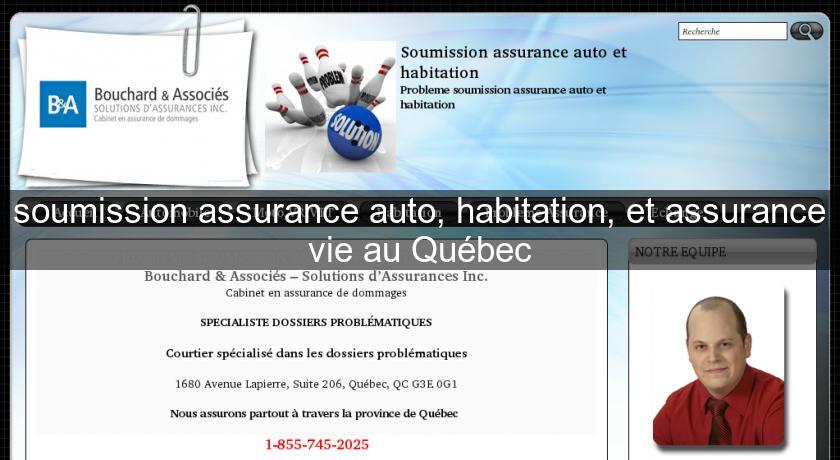 soumission assurance auto, habitation, et assurance vie au Québec soumission assurance auto, habitation, et assurance vie au Québec