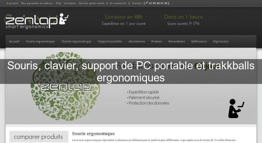 Souris, clavier, support de PC portable et trakkballs ergonomiques Souris, clavier, support de PC portable et trakkballs ergonomiques