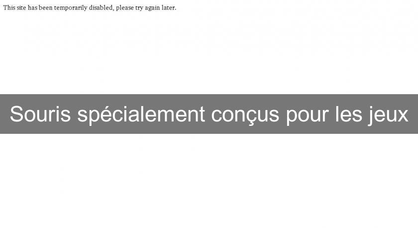 Souris spécialement conçus pour les jeux Souris spécialement conçus pour les jeux