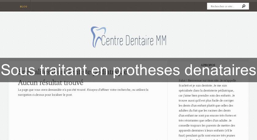 Sous traitant en protheses denataires Sous traitant en protheses denataires