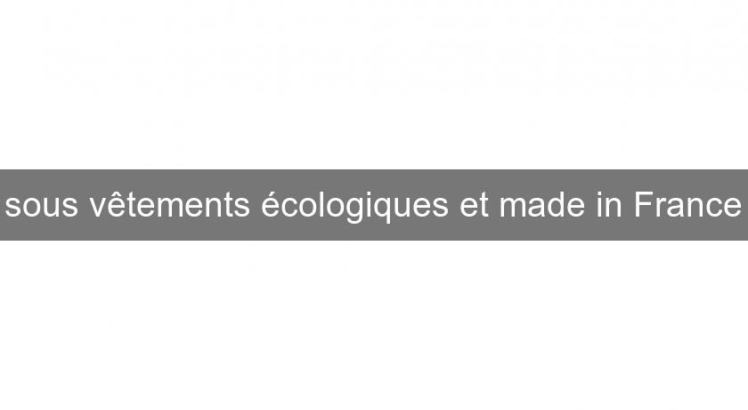 sous vêtements écologiques et made in France