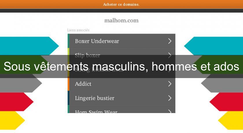 Sous vêtements masculins, hommes et ados