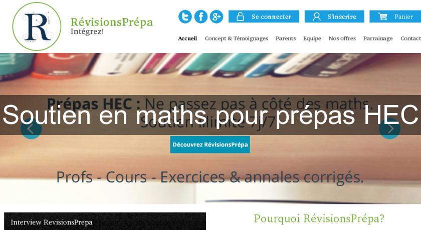 Soutien en maths pour prépas HEC Soutien en maths pour prépas HEC