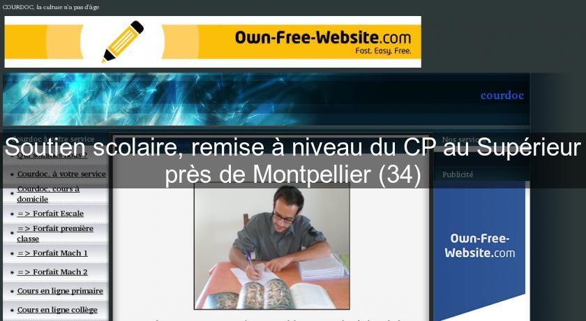 Soutien scolaire, remise à niveau du CP au Supérieur près de Montpellier (34) Soutien scolaire, remise à niveau du CP au Supérieur près de Montpellier (34)