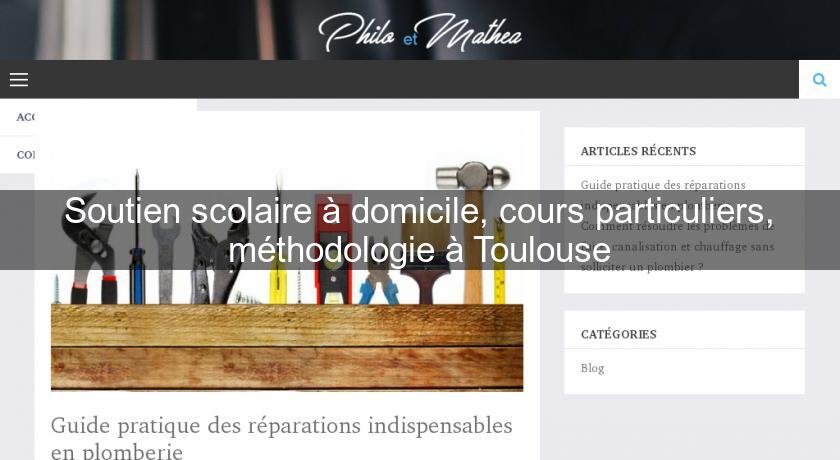 Soutien scolaire à domicile, cours particuliers, méthodologie à Toulouse Soutien scolaire à domicile, cours particuliers, méthodologie à Toulouse