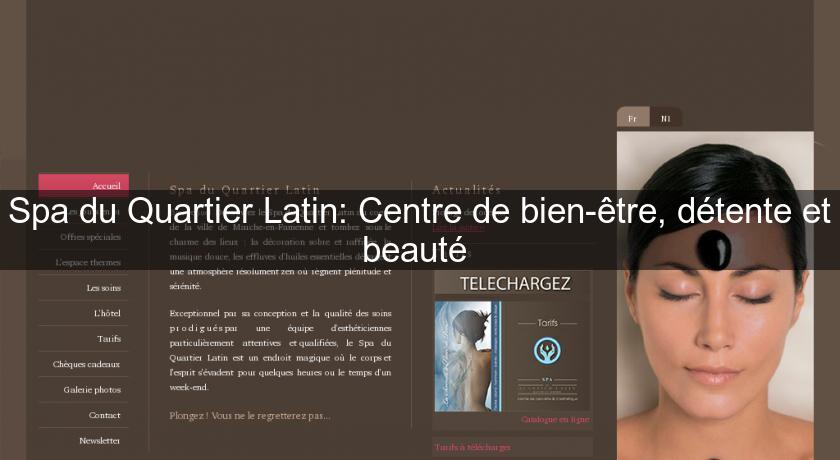 Spa du Quartier Latin: Centre de bien-être, détente et beauté 