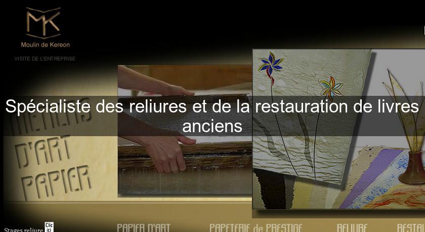 Spécialiste des reliures et de la restauration de livres anciens Spécialiste des reliures et de la restauration de livres anciens