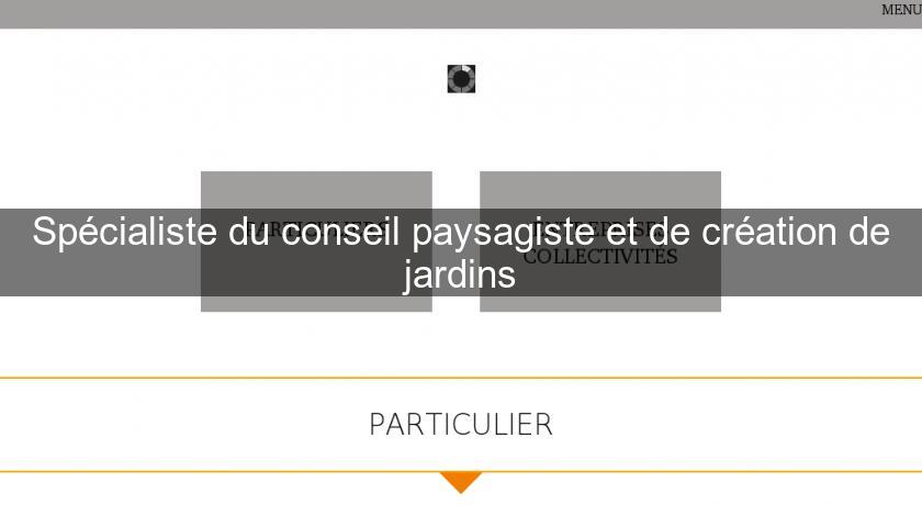Spécialiste du conseil paysagiste et de création de jardins Spécialiste du conseil paysagiste et de création de jardins