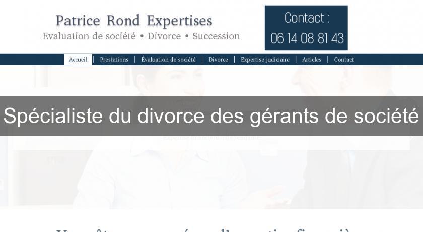 Spécialiste du divorce des gérants de société Spécialiste du divorce des gérants de société