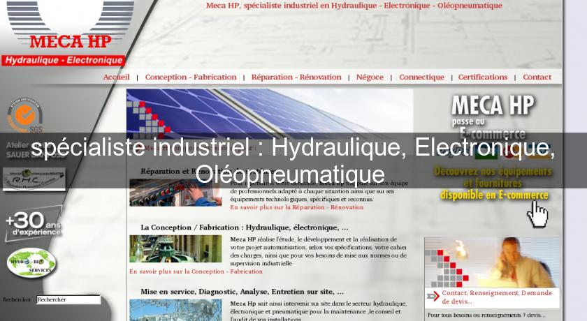 spécialiste industriel : Hydraulique, Electronique, Oléopneumatique spécialiste industriel : Hydraulique, Electronique, Oléopneumatique