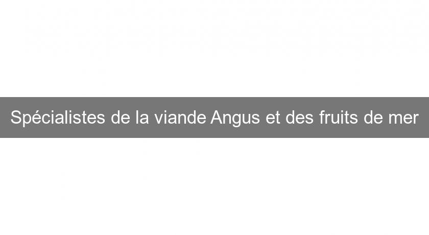Spécialistes de la viande Angus et des fruits de mer Spécialistes de la viande Angus et des fruits de mer
