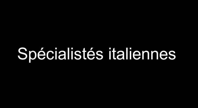 Spécialistés italiennes Spécialistés italiennes