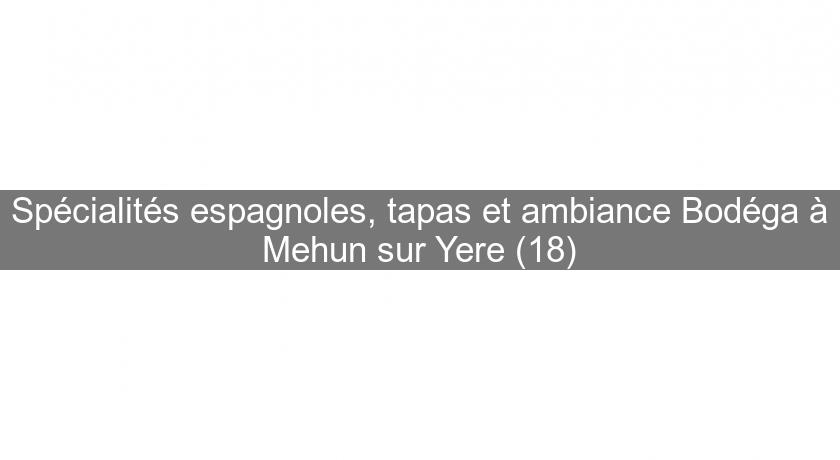 Spécialités espagnoles, tapas et ambiance Bodéga à Mehun sur Yere (18) Spécialités espagnoles, tapas et ambiance Bodéga à Mehun sur Yere (18)