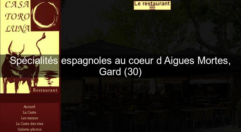 Spécialités espagnoles au coeur d'Aigues Mortes, Gard (30) Spécialités espagnoles au coeur d'Aigues Mortes, Gard (30)
